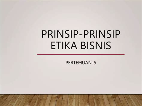 04 Prinsip Prinsip Etika Bisnis Ppt