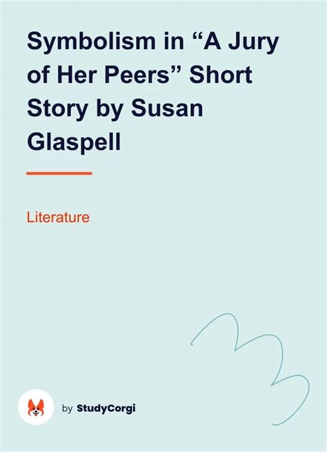 Symbolism in "A Jury of Her Peers" Short Story by Susan Glaspell | Free Essay Example