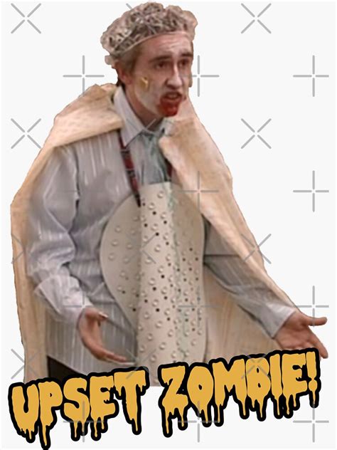 Alan Partridge Upset Zombie Funny Sticker For Sale By Unbreakableman Redbubble