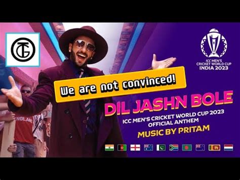 Dil Jashn Bole Icc Cricket World Cup Anthem Youtube