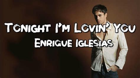 Tonight I M Lovin You Enrique Iglesias LYRICS YouTube