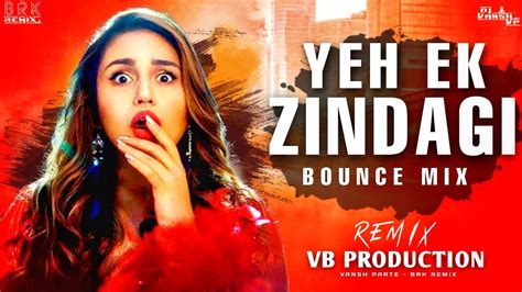 Yeh Ek Zindagi Bouncy Mix Monica O My Darling Dj Vansh Vp And Brk