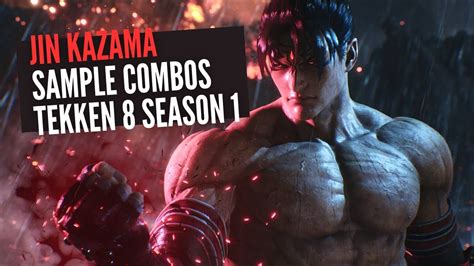 Tekken 8 Jin Kazama Combo Guide Season 1 No Heat No Walls Youtube