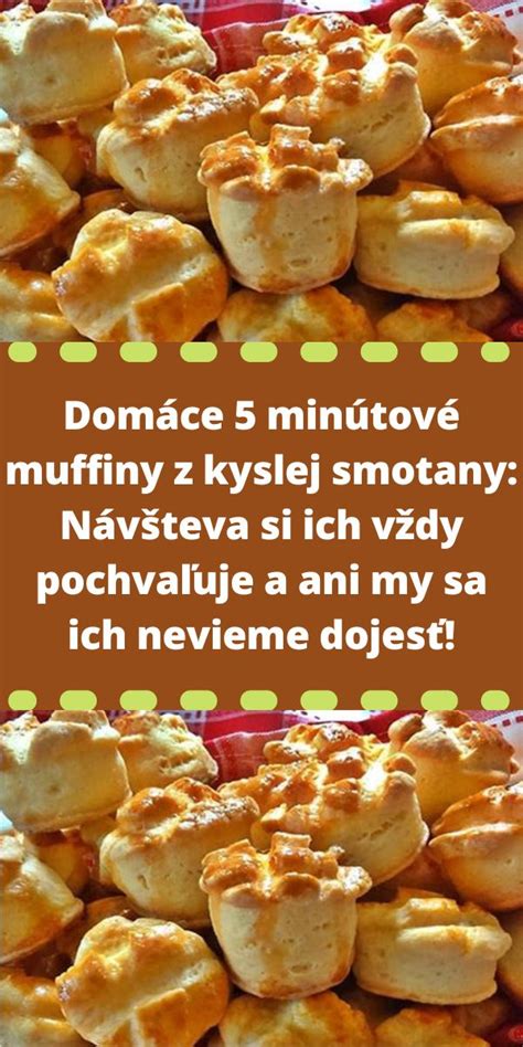 Domáce 5 minútové muffiny z kyslej smotany Návšteva si ich vždy