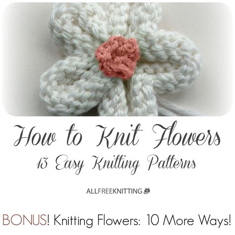 39 Knitted Flowers Patterns Knitted Flower Pattern Knitted Flowers