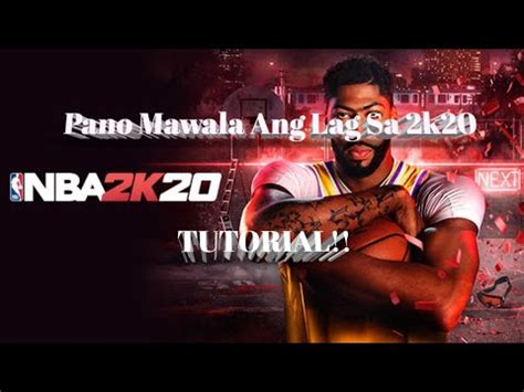 Pano Mawala Ang Lag Sa NBA 2K20 Tutorial YouTube