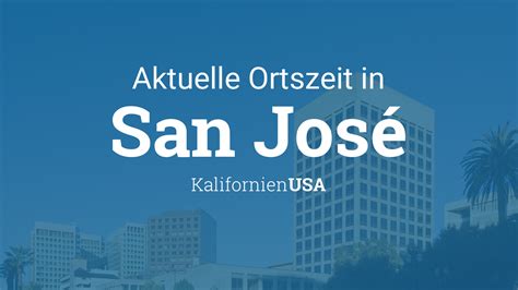 Uhrzeit San José Kalifornien Usa