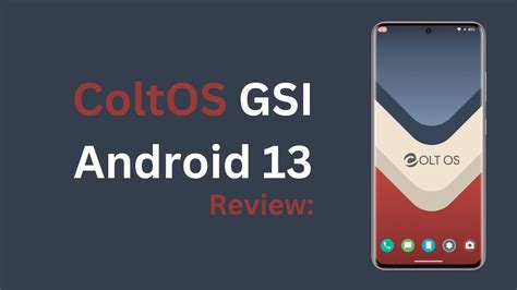 ColtOS GSI Android 13: Comprehensive Review - YouTube