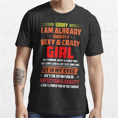 Sorry I Am Already Taken By A Sexy And Crazy Girl T Shirt For Sale By