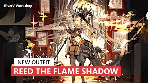 Reed The Flame Shadow New Skin Arknights Youtube