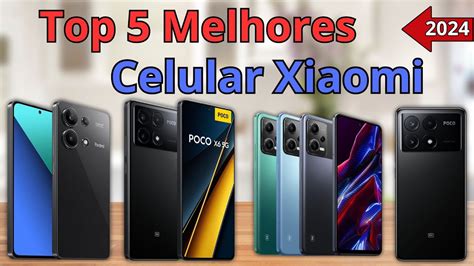Celular Bom E Barato Xiaomi - QUAL O MELHOR CELULAR XIAOMI 2024 CELULAR XIAOMI BOM E BARATO CUSTO ...