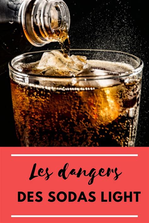 Les Sodas Light Un Danger Pour La Sant Sodas Sant Croissance