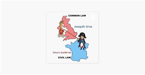 Civil Law Y Common Law Una Pregunta Interesante On Apple Podcasts