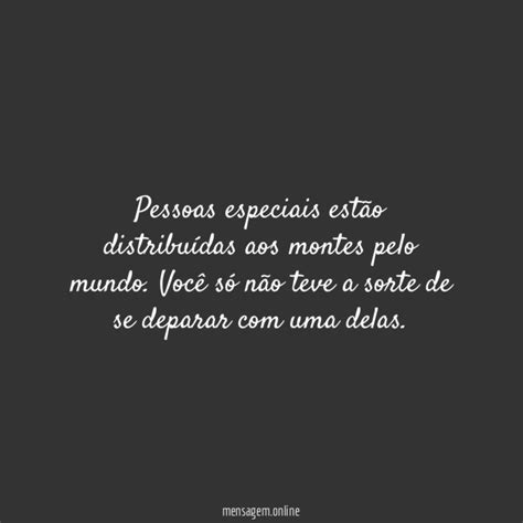 FRASES ESPECIAIS Existem pessoas que são especiais apenas por existirem