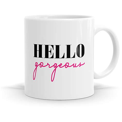 Hello Gorgeous Mug Bespoke Mugs