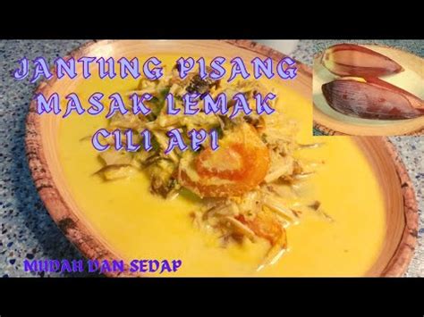 JANTUNG PISANG MASAK LEMAK CILI API IKAN MASIN Bertambah Tambah Nasi