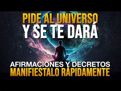 Descubre cómo pedir al universo y manifestar tus deseos Guía práctica