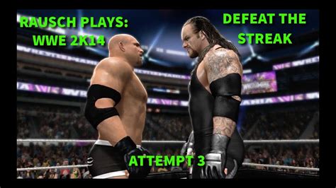 Rausch Plays Wwe 2k14 Defeat The Streak Take 3 Goldberg Youtube