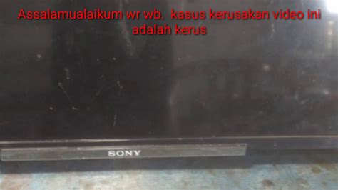 Kerusakan TV LED SONY KLV 32R402 YouTube