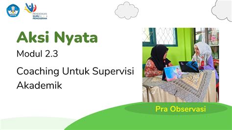 Aksi Nyata Modul Coaching Untuk Supervisi Akademik Pra Observasi