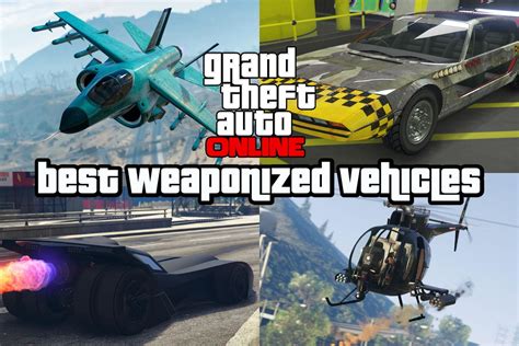 Top 5 Weaponized Vehicles That Gta Online Players Should Consider Buying