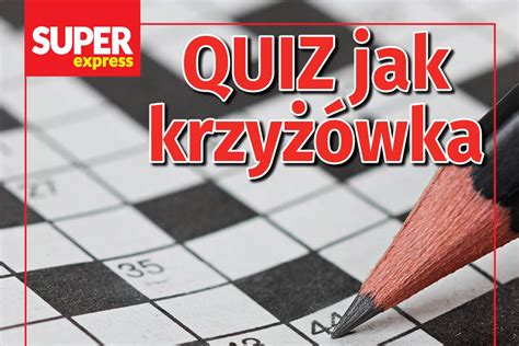 QUIZ jak krzyżówka Wskaż odpowiedzi i zgadnij hasło Lekko nie będzie