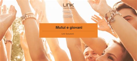 Mutui E Giovani Ecco Perch Funziona Link Soluzioni