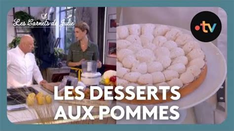 Replay Les Carnets De Julie Du Les Desserts Aux Pommes