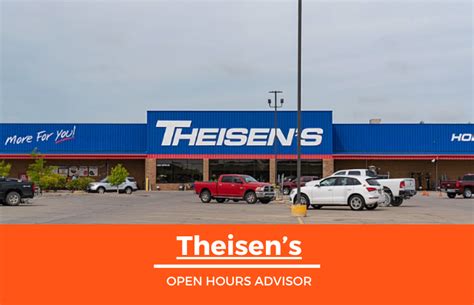 Theisen S Hours Opening Closing Holidays Hours February 2024