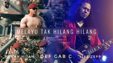 Melayu Tak Hilang Hilang Def Gab C Live Merah Hitam Zepp KL YouTube