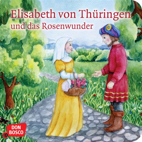 Mini Bilderbuch Elisabeth Von Th Ringen Und Das Rosenwunder