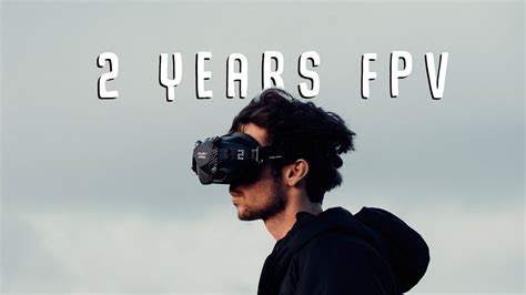 2 Years Of Flying Fpv Drones Cinematic Fpv Youtube