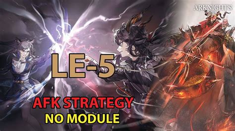 Arknights LE 5 AFK Simple Strategy No Module Lingering Echoes