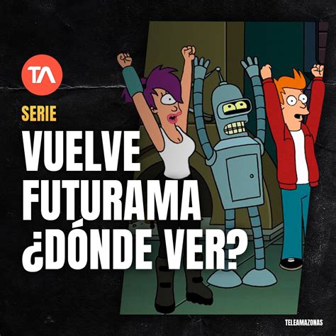 Teleamazonas On Twitter Nueva Temporada Futurama Regresa Con Nuevos