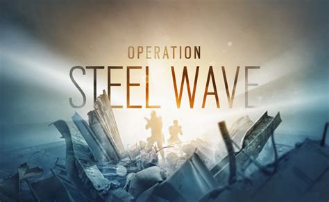 Rainbow Six Siege S Operation Steel Wave Premieres Tomorrow Dot Esports