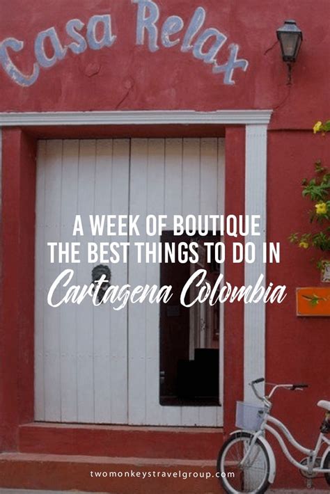 A Week Of Boutique Best Things To Do In Cartagena Colombia