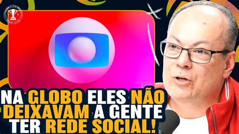 As Restri Es Para Trabalhar Na Globo Youtube