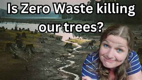 Is The Zero Waste Movement Responsible For Deforestation Extreme