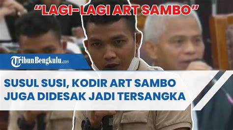 Susul Susi Kodir Art Ferdy Sambo Juga Didesak Jadi Tersangka Youtube