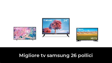 Migliore Tv Samsung Pollici Nel Secondo Gli Esperti