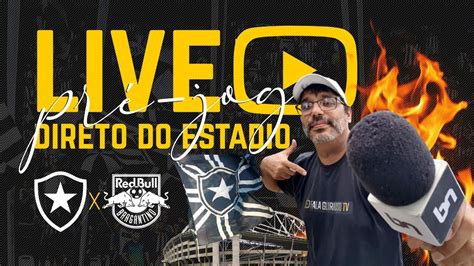 BOTAFOGO X BRAGANTINO LIBERTADORES 2024 PRÉ JOGO DIRETO DO ESTÁDIO