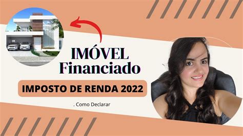 Como Declarar IMÓVEL financiado no imposto de renda 2022 YouTube