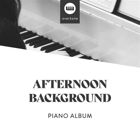 Afternoon Background Piano Album Album By Relaxing Chill Out Music