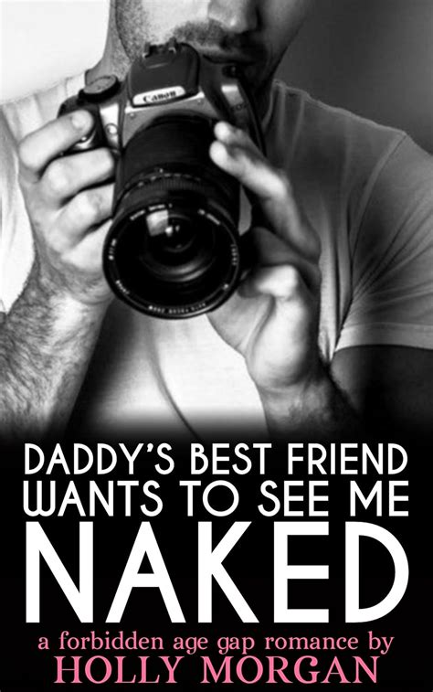 My Daddy S Best Friend Wants To See Me Naked A Hot Spicy Age Gap