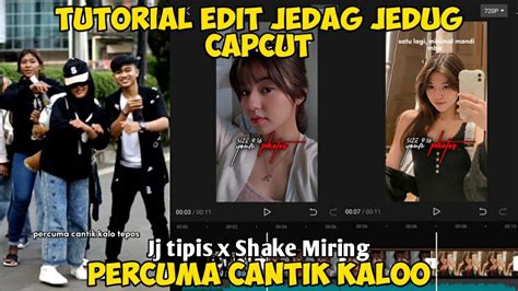 Tutorial Edit Video Jedag Jedug Di Capcut Trend Percuma Cantik Kalo