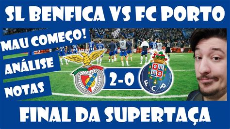 SL Benfica vs FC Porto Análise e Notas Supertaça 2023 2024 YouTube