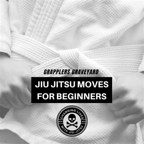 Jiu Jitsu Moves For Beginners Grapplers Graveyard