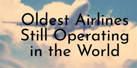 10 Oldest Airlines Still Operating in the World - Oldest.org