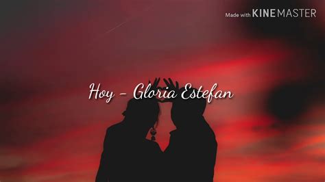 Hoy - Gloria Estefan (letra) - YouTube Music