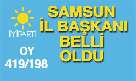 İYİ Parti Samsun İl Başkanlığı na Hasan Aksoy yeniden seçildi Bafra